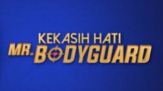 Kekasih hati Mr bodyguard episode 07