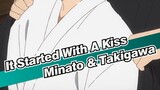 It Started With A Kiss | [AMV] Minato & Takigawa * Itu Dimulai Dengan Sebuah Ciuman