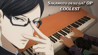 Sakamoto desu ga? OP - COOLEST [Piano]