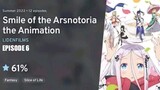 SMILE OF THE ARSNOTORIA Episode 6