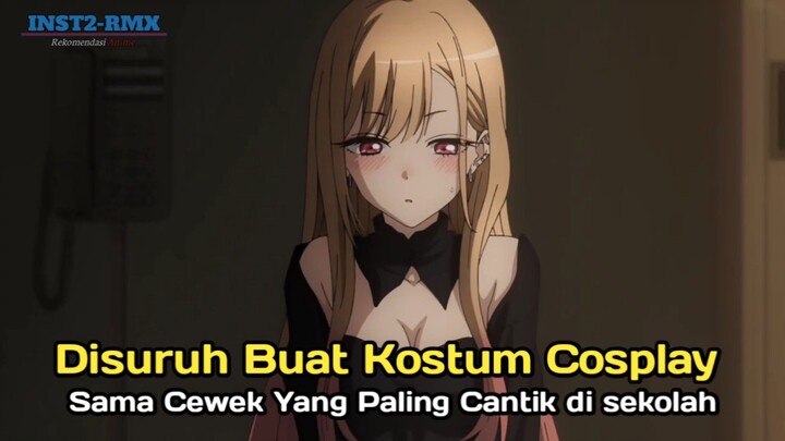 Rekomendasi Anime Romance Terbaik, Ketika di suruh buat kostum Cosplay sama cewek paling cantik !!