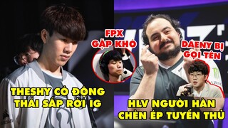 TIN NÓNG 558: TheShy sắp chia tay IG, FPX bị &quot;nerf&quot; - Tuyển thủ LCS chỉ trích HLV người Hàn