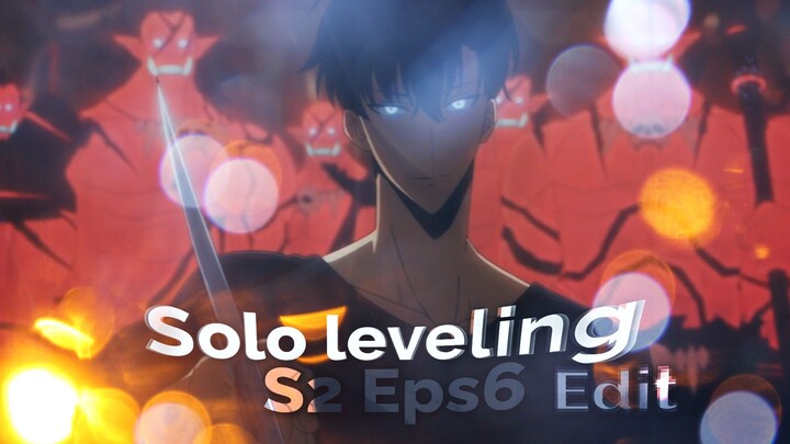 Solo Leveling S2 Eps 6 Edit - AMV - Timeless