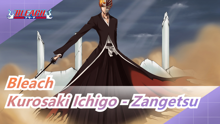 Bleach|[Weapons on earth] AWE me | Kurosaki Ichigo - Zangetsu