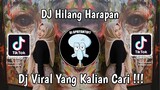 DJ HILANG HARAPAN REMIX | DJ SEBELUM GELAP KITA TERTAWA VIRAL TIK TOK TERBARU 2024 YANG KALIAN CARI