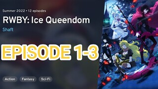 RWBY: Ice Queendom Episode 1-3 [1080p] [Eng Sub] | RWBY: Hyousetsu Teikoku