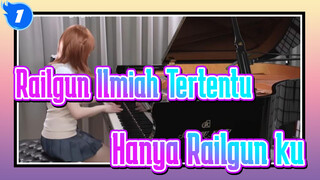 「Hanya Railgunku」(cover piano) / Piano Ru | Railgun Ilmiah Tertentu_1