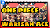 ONE PIECE|Warisan  Ace_2