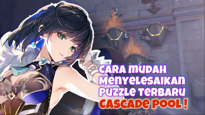 Cara Mudah Menyelesaikan Puzzle Terbaru Di Genshin Impact (Cascade Pool) | LUMI TIP-EX