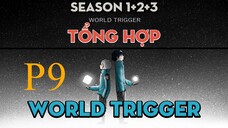 Tóm Tắt " World Trigger " | P9 | AL Anime