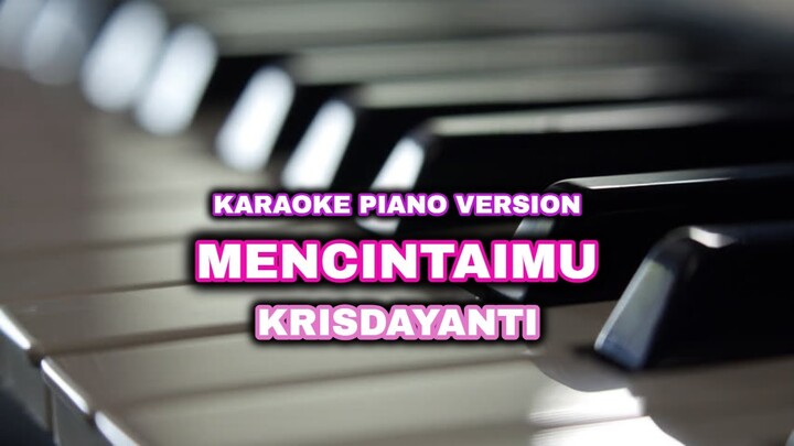 MENCINTAIMU - KRISDAYANTI (KARAOKE PIANO VERSION)