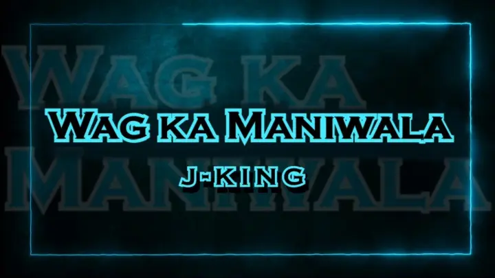J-king Wag ka Maniwala (official lyrics video)