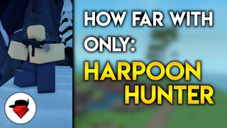 How Far Can You Go with ONLY Harpoon Hunter? | Tower Battles [ROBLOX]