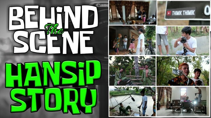 BEHIND THE SCENE HANSIP STORY