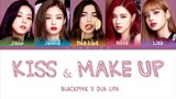 Dua Lipa & BLACKPINK - 'KISS AND MAKE UP' Lyrics (Color Coded Han-Rom-Eng-가사) -