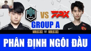 LƯỢT VỀ BẢNG A - CKTG 2021: FPX vs DK - TRẬN CHIẾN PHÂN ĐỊNH NGÔI ĐẦU | BLV HOÀNG SAMA