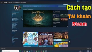 Cách tạo tài khoản Steam cài đặt Steam | Cách tạo TK Steam