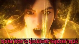 Top 16 Nhân Vật Chính "Cực Ngầu và Bá Đạo Nhất" Trong Hoạt Hình Trung Quốc !