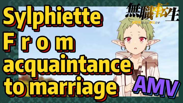 [Mushoku Tensei]  AMV | Sylphiette—From acquaintance to marriage