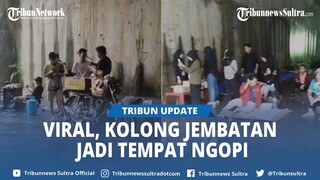 Viral, Kolong Jembatan Disulap Jadi Tempat Ngopi, Didatangi Kaula Muda Meski Berbahaya