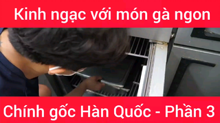 Kinh ngạc với món gà ngon chính gốc Hàn Quốc #3