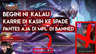 BEGINI NI KALAU KARRIE DI KASIH KE SPADE, PANTES AJA DI MPL DI BANNED