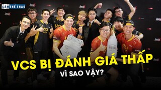 VÌ SAO VCS LUÔN BỊ ĐÁNH GIÁ THẤP TRONG CÁC GIẢI ĐẤU QUỐC TẾ?