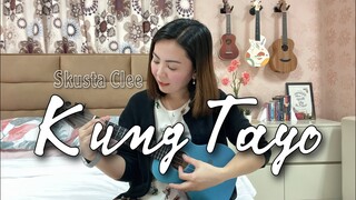 KUNG TAYO | Skusta Clee | UKULELE PLAY ALONG