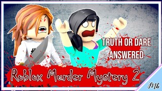 TRUTH OR DARE ANSWERED + Roblox Murder Mystery 2 Gameplay