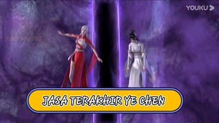 JASA TERAKHIR YE CHEN SEBELUM DIRINYA MENJADI LEBIH OVERPOWER !! -ALUR LEGEND OF XIANWU EPS 45