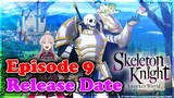 Skeleton Knight in Another World Episode 9 Release Date and Time