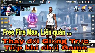 Free Fire Max | Đổi Giọng Nói Trực Tiếp Khi Chơi Game #99