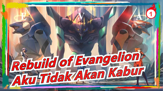 [Rebuild of Evangelion/Keren/Mashup] Kali Ini Aku Tidak Akan Kabur_A1