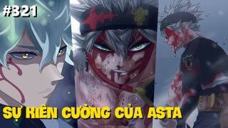 Black Clover "Cỏ ba lá đen" Sự kiên cường của Asta, Yuno chiến đấu với ác ma Lucifero. Chapter 321