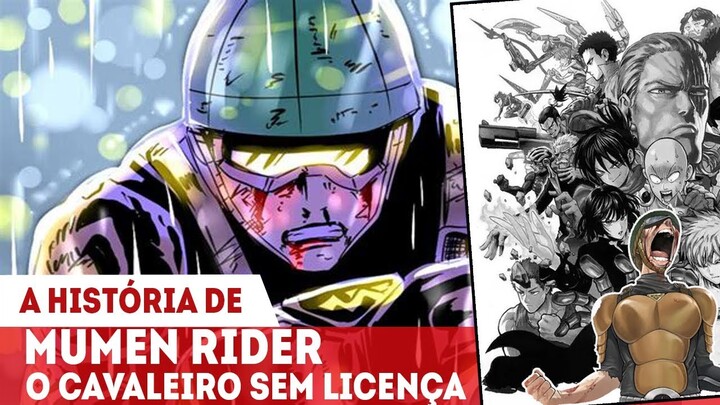 A HISTÓRIA DE MUMEN RIDER - O HERÓI QUE SUPERA SAITAMA E BLAST EM JUSTIÇA - ONE PUNCH MAN