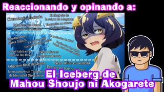 Reacción y opinión a: El Iceberg de Mahou Shoujo ni Akogarete