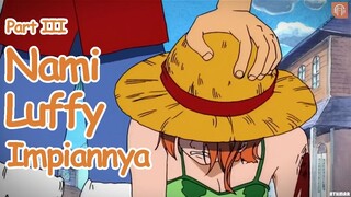 Nami | Part III- Nami, Luffy, dan Impiannya