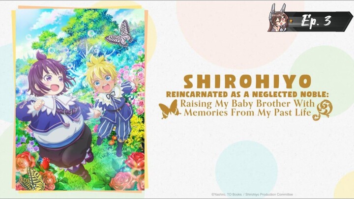 Reincarnated as a Neglected Noble: Raising My Baby Brother With Memories From My Past Life Ep. 3