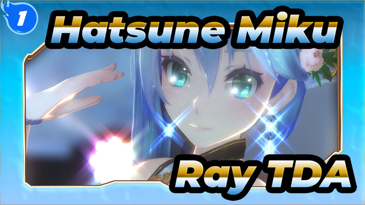 [Hatsune Miku/MMD] Ray, TDA_1