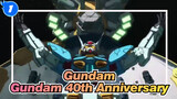 [Gundam AMV] 40th Anniversary~ The Spirit of Steel That Never Goes Rusty_1