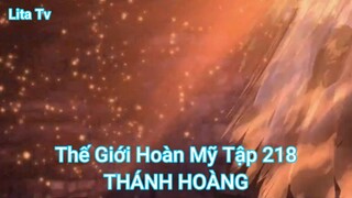 Thế Giới Hoàn Mỹ Tập 218-THÁNH HOÀNG