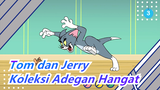 Tom dan Jerry | Koleksi Adegan Hangat_3