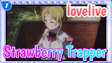lovelive!| Strawberry Trapper dengan BiBi_1