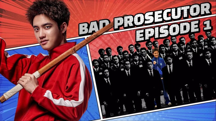 BAD PROSECUTOR | EP 1