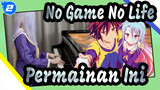 [No Game No Life] OP 「Permainan Ini」 Cover Piano_2