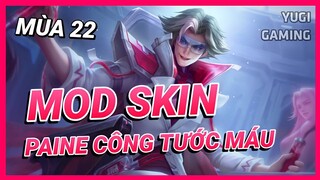 Mod Skin Paine Công Tước Máu Mới Nhất Mùa 22 Có Hiệu Ứng Không Lỗi Mạng | Yugi Gaming