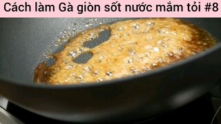 Cách làm Gà giòn sốt nước mắm tỏi #8