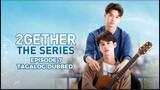 2Gether the Series Episode 7 Tagalog Dubbed