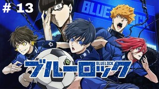 Blue Lock E 13|sub Indonesia