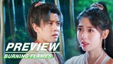 EP10 Preview:Wu Geng Meets the Challenge | Burning Flames | 烈焰 | iQIYI